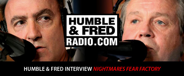 humble and fred radio interview nightmares fear factory